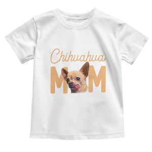 Proud Dog Mom Chihuahua Toddler T Shirt Mothers Day Lover Gift TS12 White Print Your Wear