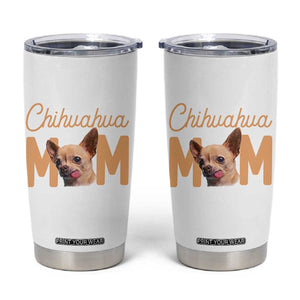 Proud Dog Mom Chihuahua Tumbler Cup Mothers Day Lover Gift TS12 White Print Your Wear