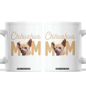 Proud Dog Mom Chihuahua Coffee Mug Mothers Day Lover Gift TS12 White Print Your Wear