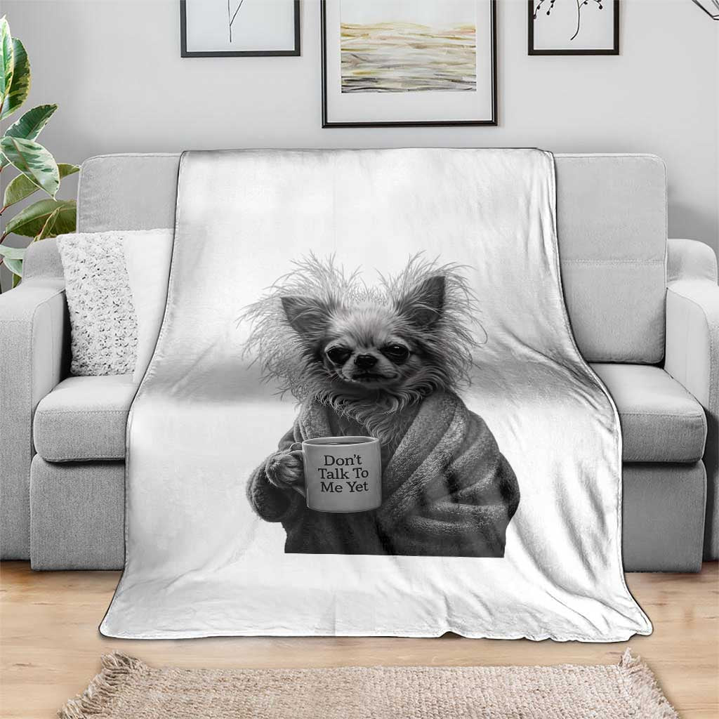 Funny Chihuahua Coffee Lover Throw Blanket Do Not Talk To Me Yet TS12 Print Your Wear