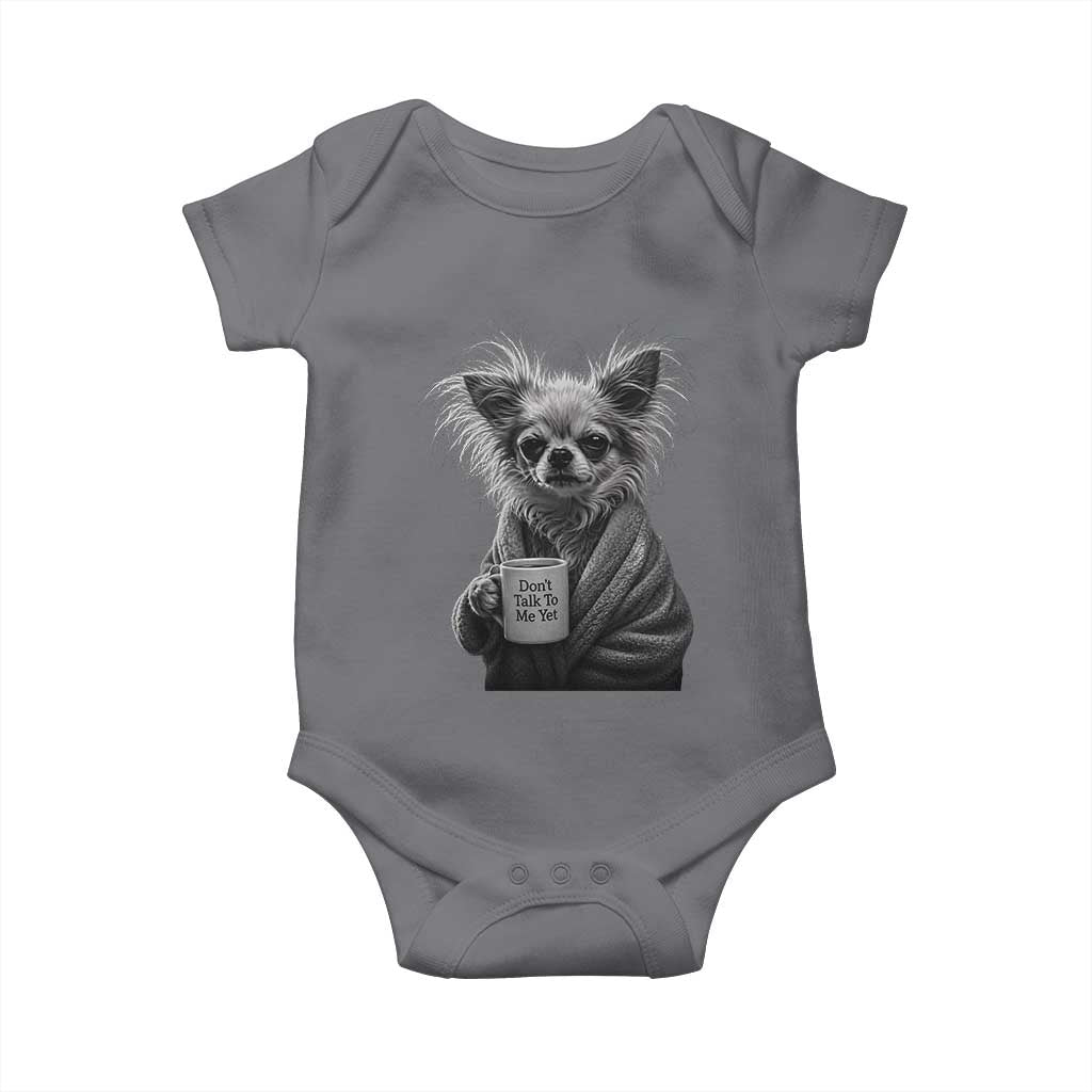 Funny Chihuahua Coffee Lover Baby Onesie Do Not Talk To Me Yet TS12 Charcoal Print Your Wear
