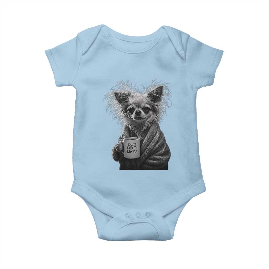Funny Chihuahua Coffee Lover Baby Onesie Do Not Talk To Me Yet TS12 Light Blue Print Your Wear