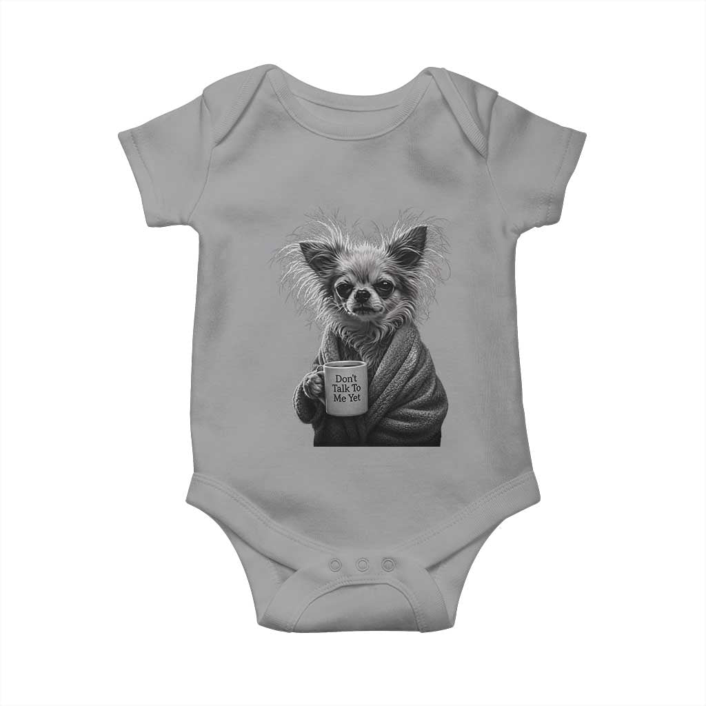 Funny Chihuahua Coffee Lover Baby Onesie Do Not Talk To Me Yet TS12 Sport Gray Print Your Wear