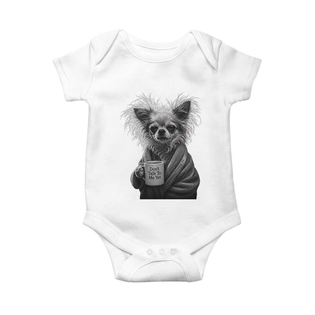 Funny Chihuahua Coffee Lover Baby Onesie Do Not Talk To Me Yet TS12 White Print Your Wear