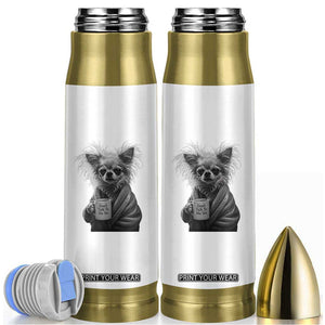 Funny Chihuahua Coffee Lover Bullet Tumbler Do Not Talk To Me Yet TS12 White Print Your Wear
