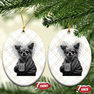 Funny Chihuahua Coffee Lover Ceramic Ornament Do Not Talk To Me Yet TS12 Print Your Wear