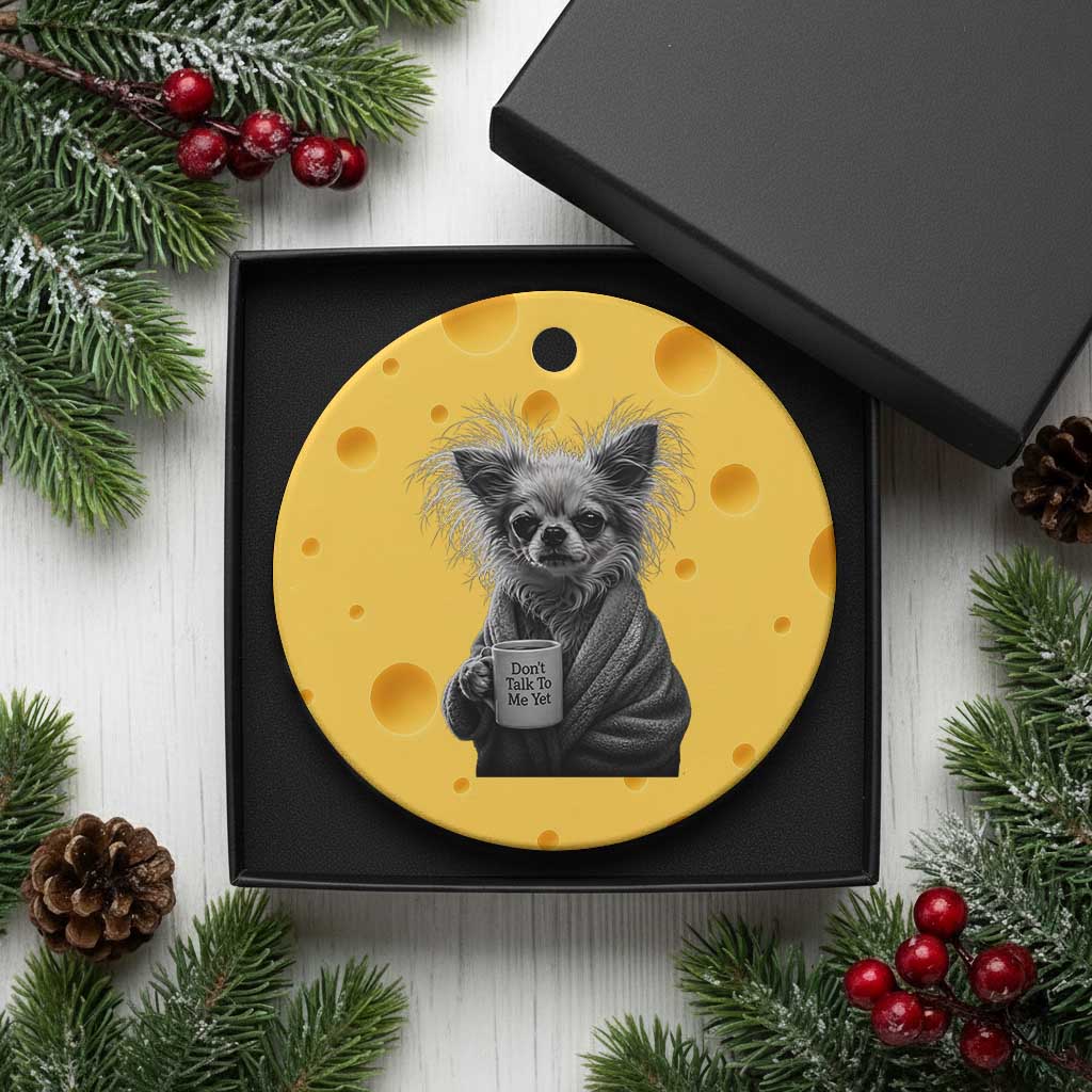 Funny Chihuahua Coffee Lover Ceramic Ornament Do Not Talk To Me Yet TS12 1pc Yellow Cheese Print Your Wear