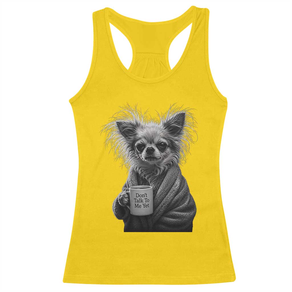 Funny Chihuahua Coffee Lover Racerback Tank Top Do Not Talk To Me Yet TS12 Daisy Print Your Wear