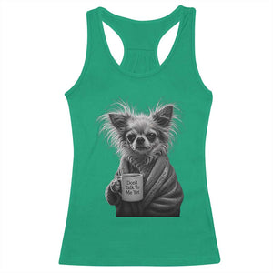 Funny Chihuahua Coffee Lover Racerback Tank Top Do Not Talk To Me Yet TS12 Irish Green Print Your Wear