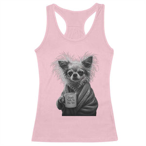 Funny Chihuahua Coffee Lover Racerback Tank Top Do Not Talk To Me Yet TS12 Light Pink Print Your Wear