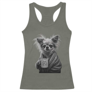 Funny Chihuahua Coffee Lover Racerback Tank Top Do Not Talk To Me Yet TS12 Military Green Print Your Wear