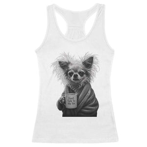 Funny Chihuahua Coffee Lover Racerback Tank Top Do Not Talk To Me Yet TS12 White Print Your Wear