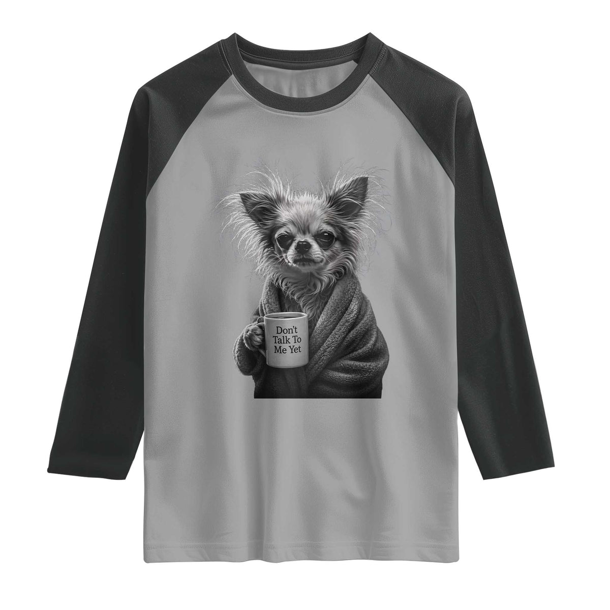 Funny Chihuahua Coffee Lover Raglan Shirt Do Not Talk To Me Yet TS12 Sport Gray Black Print Your Wear