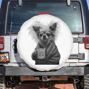 Funny Chihuahua Coffee Lover Spare Tire Cover Do Not Talk To Me Yet TS12 No hole White Print Your Wear