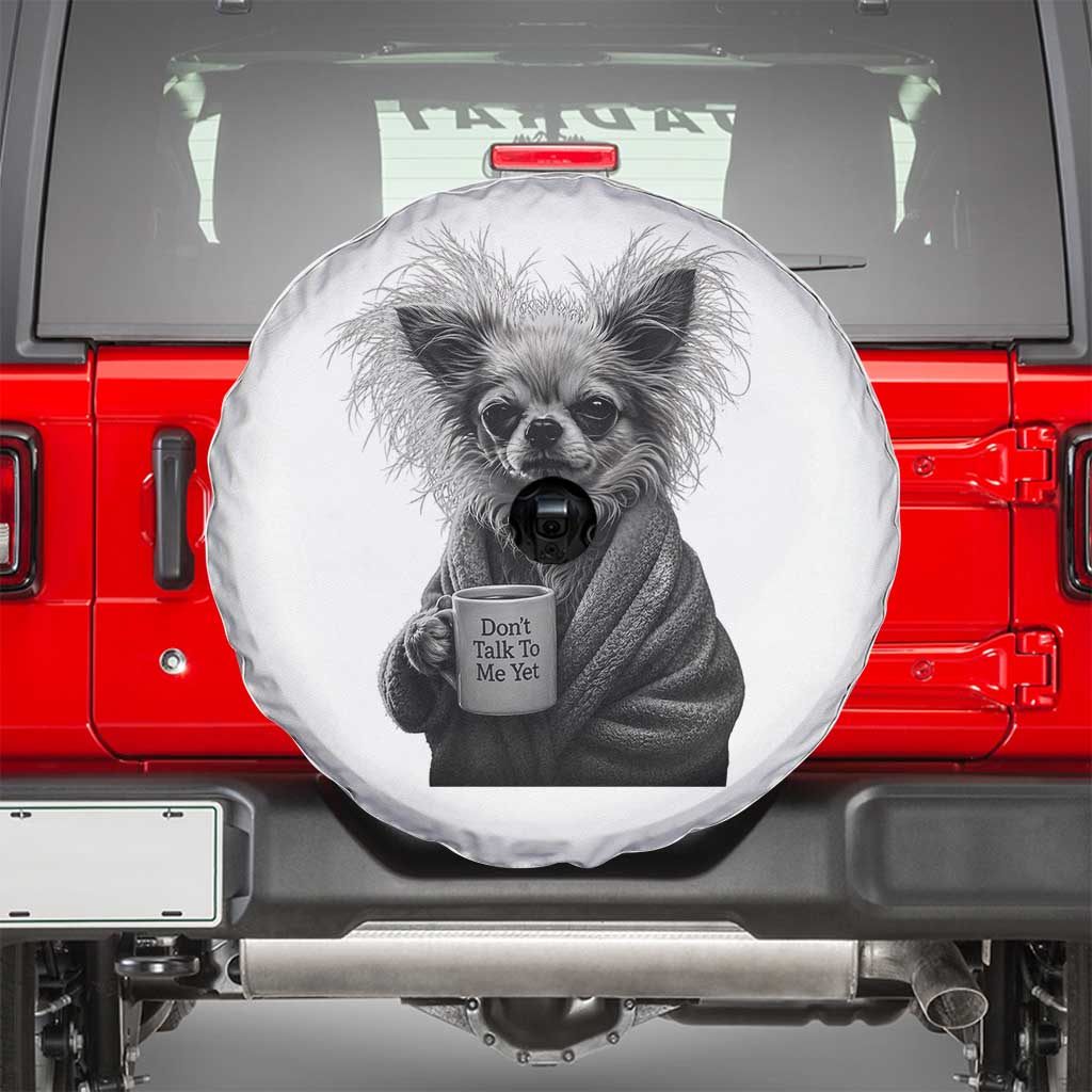 Funny Chihuahua Coffee Lover Spare Tire Cover Do Not Talk To Me Yet TS12 White Print Your Wear