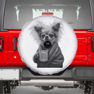 Funny Chihuahua Coffee Lover Spare Tire Cover Do Not Talk To Me Yet TS12 White Print Your Wear