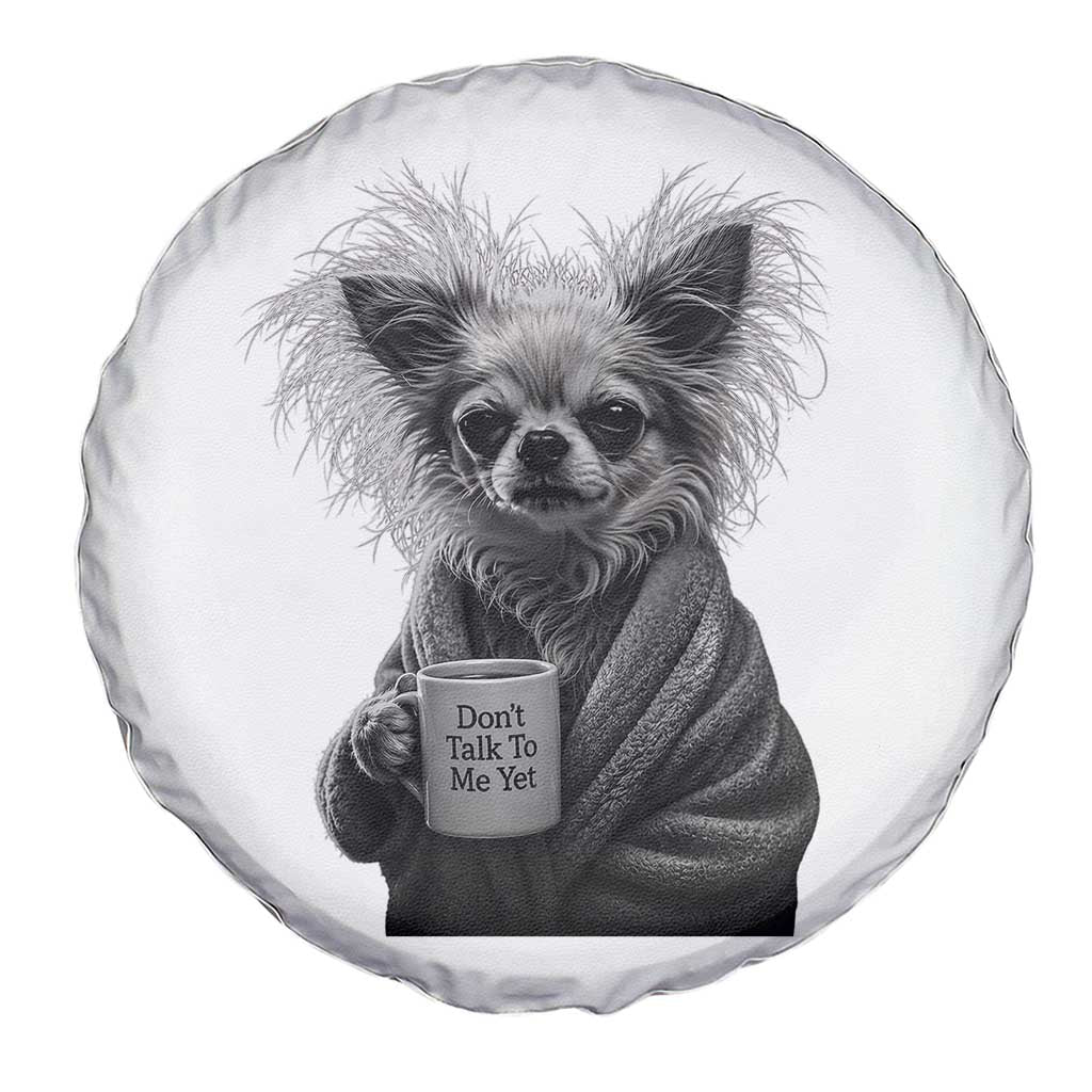 Funny Chihuahua Coffee Lover Spare Tire Cover Do Not Talk To Me Yet TS12 Print Your Wear