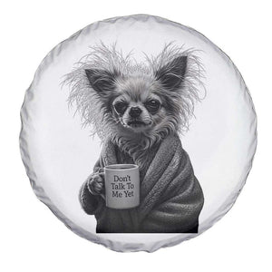 Funny Chihuahua Coffee Lover Spare Tire Cover Do Not Talk To Me Yet TS12 Print Your Wear
