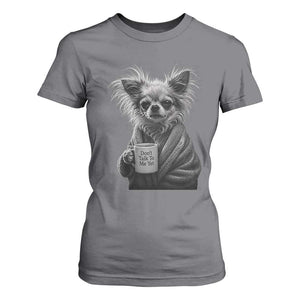 Funny Chihuahua Coffee Lover T Shirt For Women Do Not Talk To Me Yet TS12 Charcoal Print Your Wear