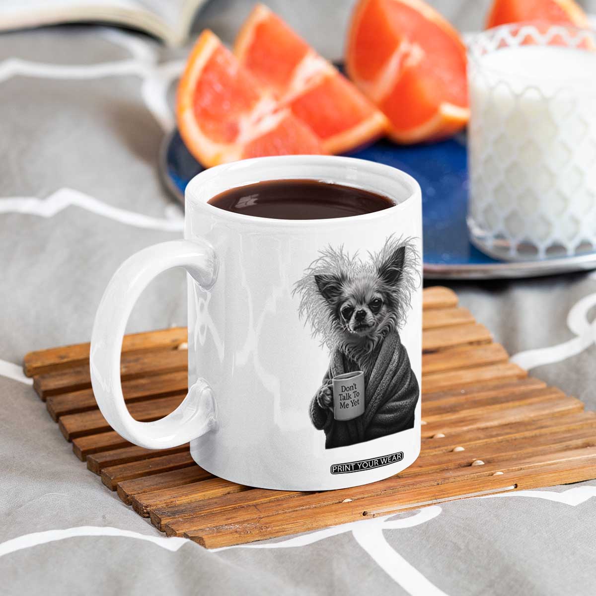Funny Chihuahua Coffee Lover Coffee Mug Do Not Talk To Me Yet TS12 Print Your Wear
