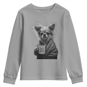 Funny Chihuahua Coffee Lover Youth Sweatshirt Do Not Talk To Me Yet TS12 Sport Gray Print Your Wear