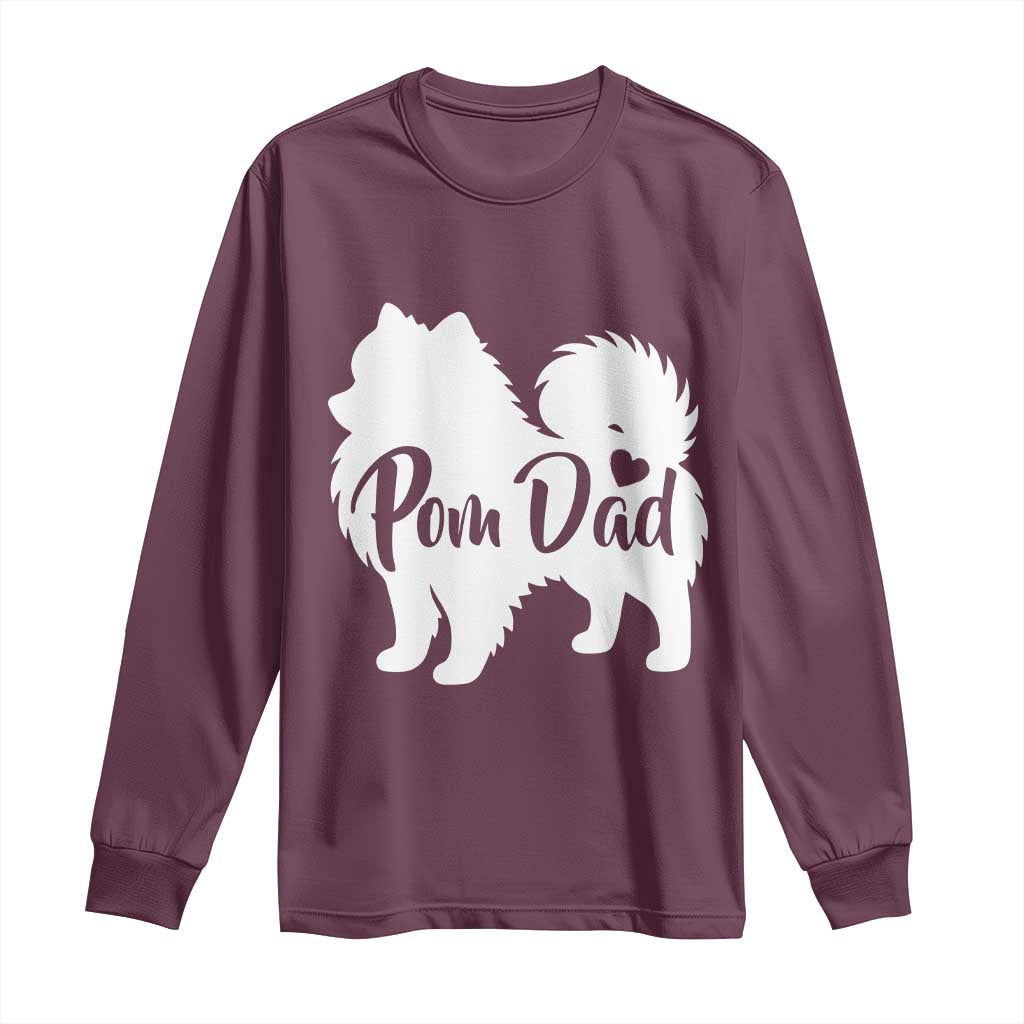 Proud Pomeranian Dad Long Sleeve Shirt Small Breed Dog Owner Gift TS12 Maroon Print Your Wear