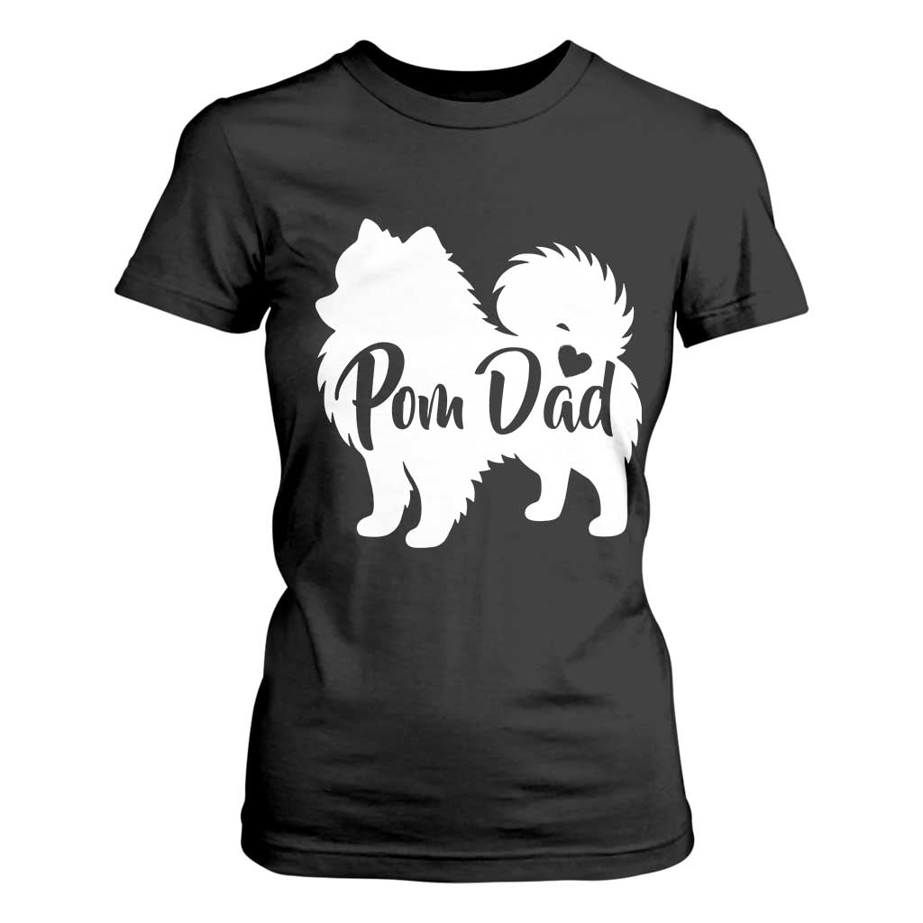 Proud Pomeranian Dad T Shirt For Women Small Breed Dog Owner Gift TS12 Black Print Your Wear
