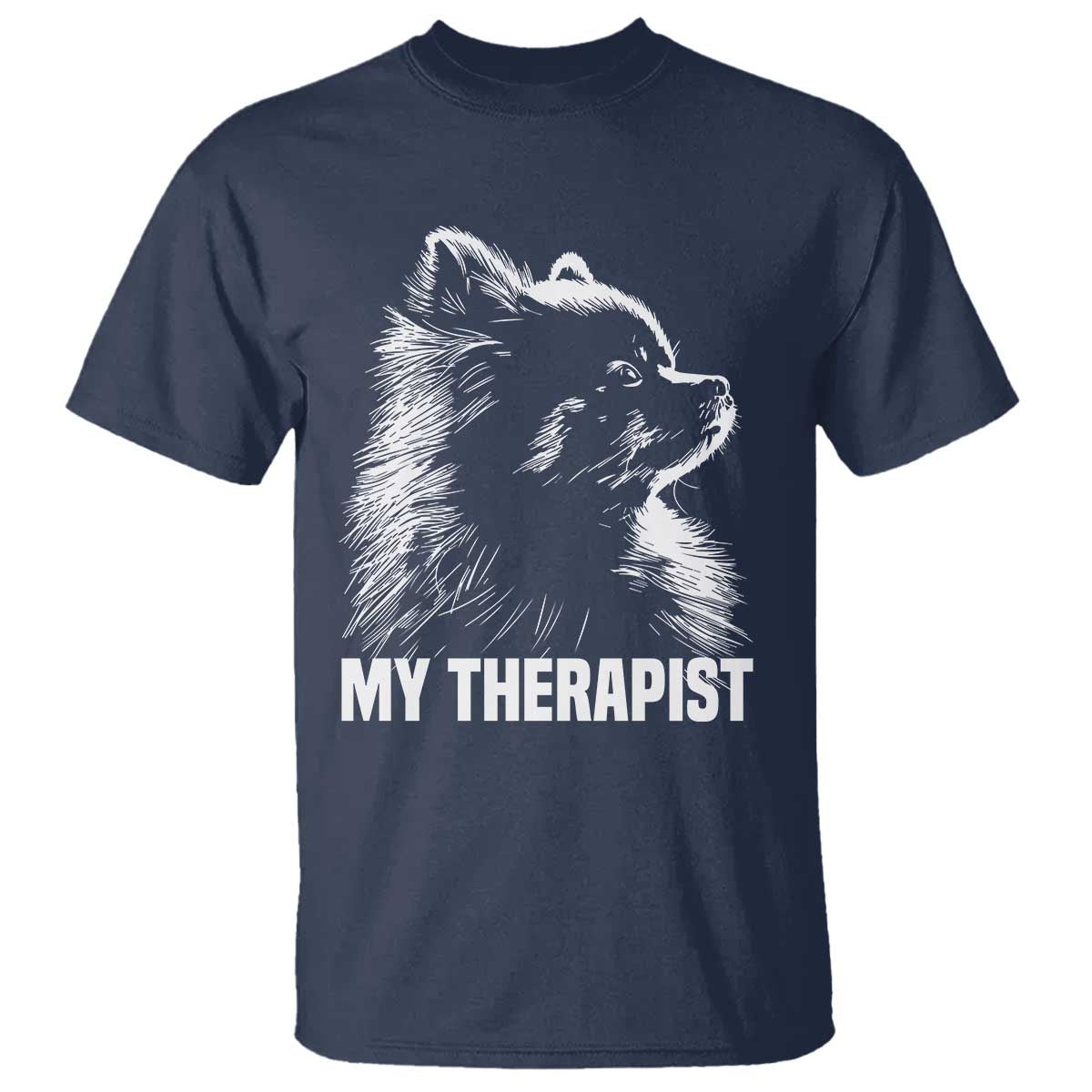 My Therapist Is A Pomeranian T Shirt Dog Lover Gift Idea TS12 Navy Print Your Wear