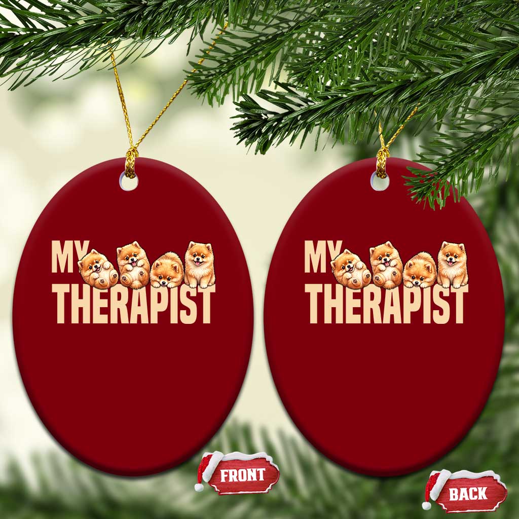 My Therapist Is My Dog Ceramic Ornament Cute Pomeranian Lover Meme TS12 Print Your Wear