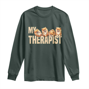 My Therapist Is My Dog Long Sleeve Shirt Cute Pomeranian Lover Meme TS12 Dark Forest Green Print Your Wear