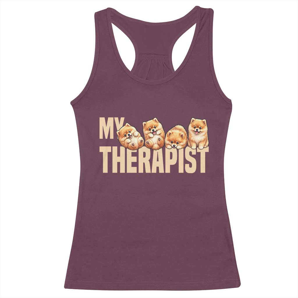 My Therapist Is My Dog Racerback Tank Top Cute Pomeranian Lover Meme TS12 Maroon Print Your Wear