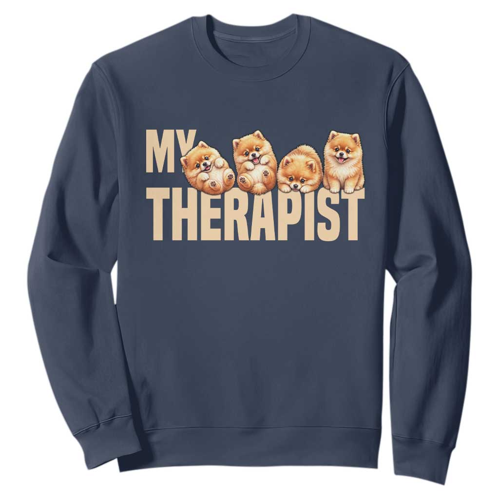 My Therapist Is My Dog Sweatshirt Cute Pomeranian Lover Meme TS12 Navy Print Your Wear