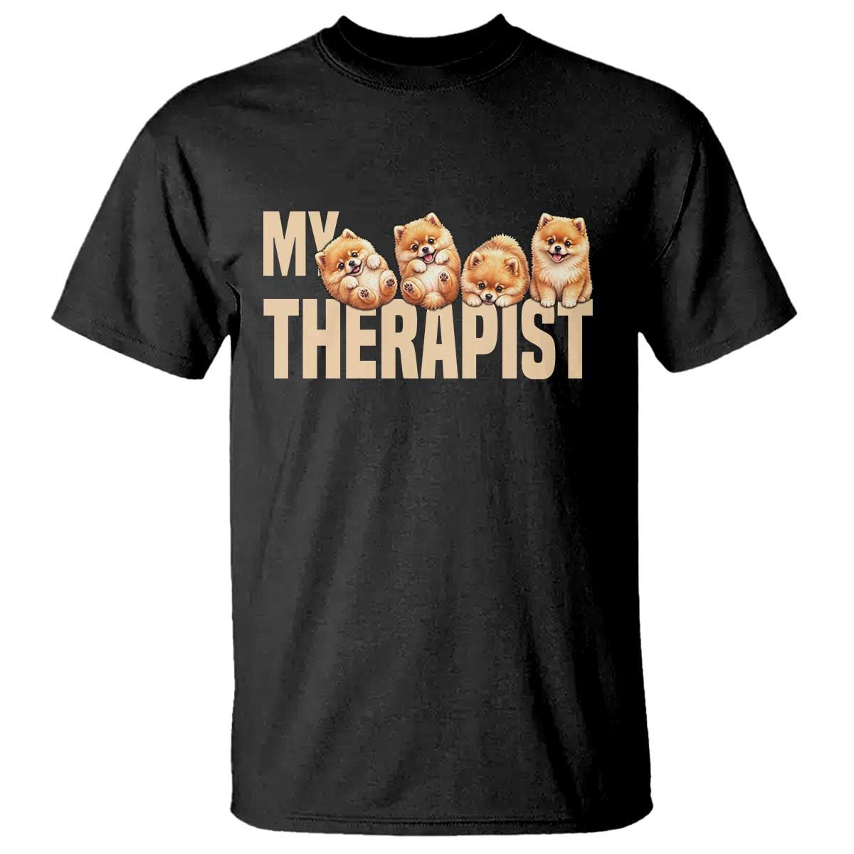 My Therapist Is My Dog T Shirt Cute Pomeranian Lover Meme TS12 Black Print Your Wear