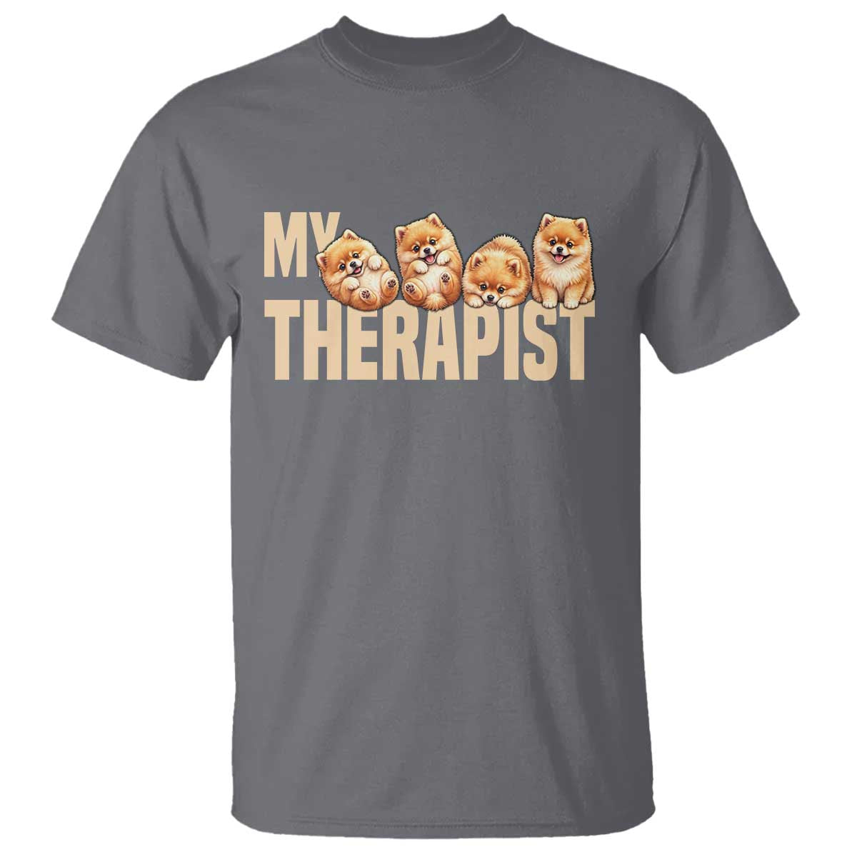 My Therapist Is My Dog T Shirt Cute Pomeranian Lover Meme TS12 Charcoal Print Your Wear