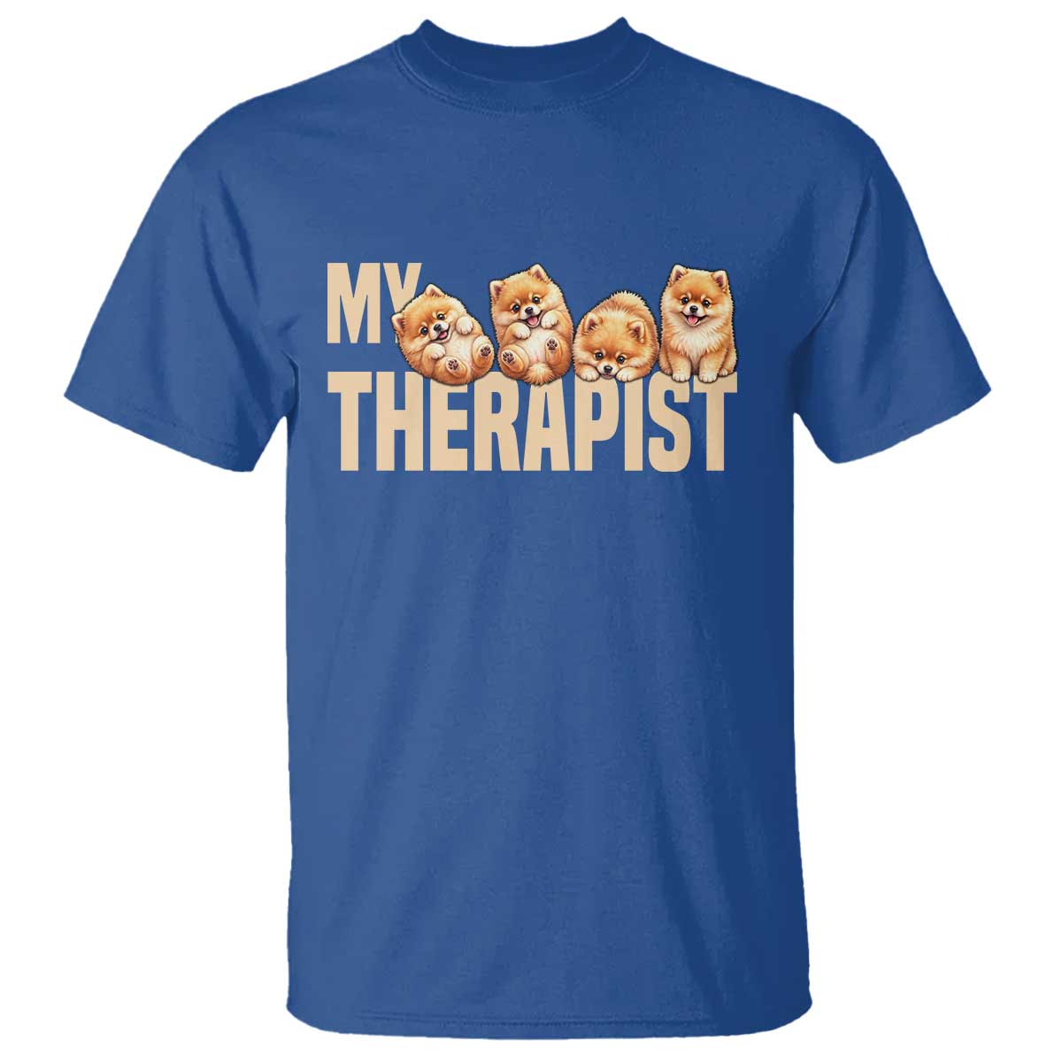 My Therapist Is My Dog T Shirt Cute Pomeranian Lover Meme TS12 Royal Blue Print Your Wear