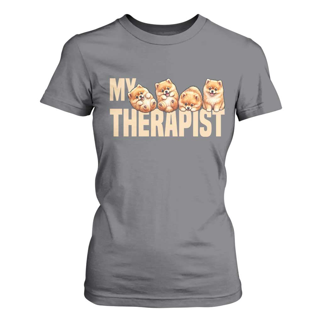 My Therapist Is My Dog T Shirt For Women Cute Pomeranian Lover Meme TS12 Charcoal Print Your Wear
