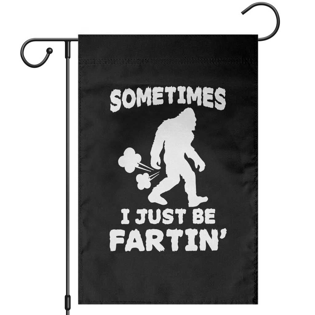 Bigfoot Bathroom Humor Garden Flag Sometimes I Just Be Fartin TS12 Black Print Your Wear