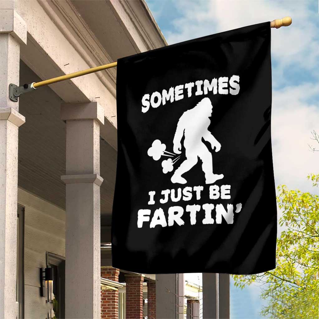 Bigfoot Bathroom Humor Garden Flag Sometimes I Just Be Fartin TS12 Print Your Wear