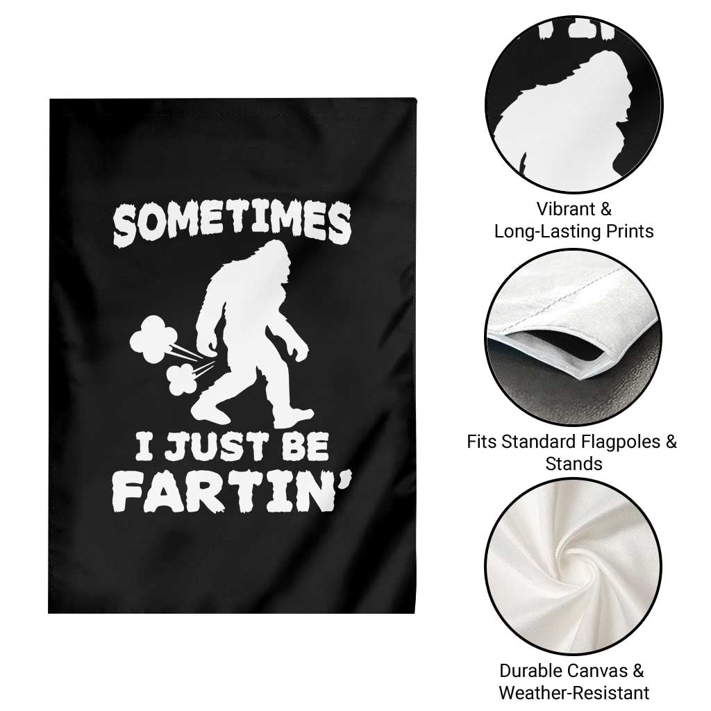 Bigfoot Bathroom Humor Garden Flag Sometimes I Just Be Fartin TS12 Print Your Wear