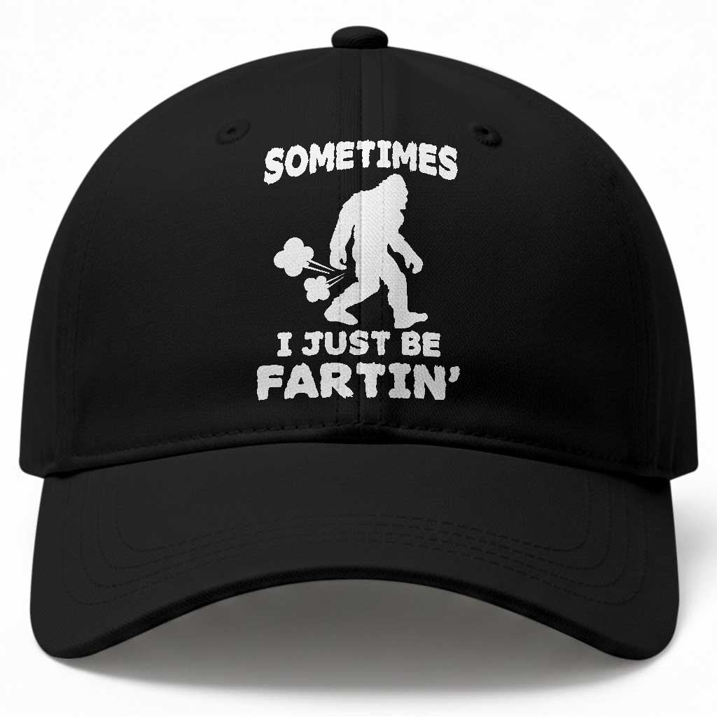 Bigfoot Bathroom Humor Baseball Cap Sometimes I Just Be Fartin TS12 Print Your Wear