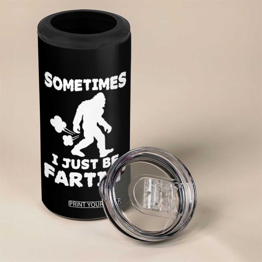 Bigfoot Bathroom Humor 4 in 1 Can Cooler Tumbler Sometimes I Just Be Fartin TS12 Print Your Wear