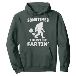 Bigfoot Bathroom Humor Hoodie Sometimes I Just Be Fartin TS12 Dark Forest Green Print Your Wear