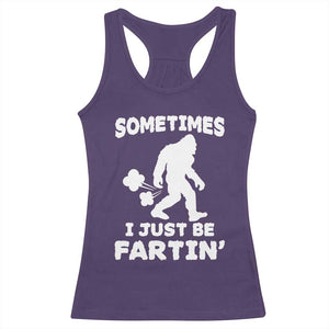 Bigfoot Bathroom Humor Racerback Tank Top Sometimes I Just Be Fartin TS12 Purple Print Your Wear