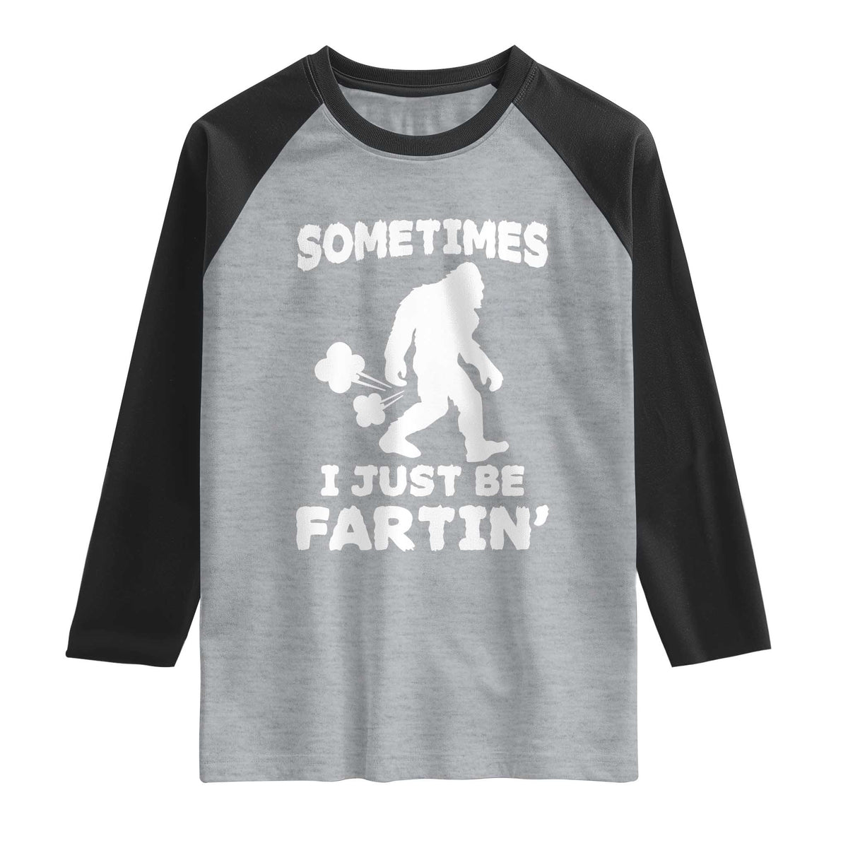 Bigfoot Bathroom Humor Raglan Shirt Sometimes I Just Be Fartin TS12 Heather Gray Black Print Your Wear