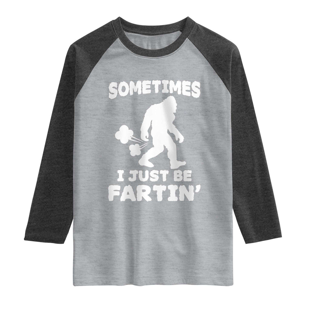 Bigfoot Bathroom Humor Raglan Shirt Sometimes I Just Be Fartin TS12 Heather Gray Heather Charcoal Print Your Wear