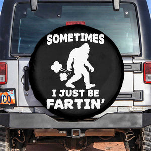 Bigfoot Bathroom Humor Spare Tire Cover Sometimes I Just Be Fartin TS12 No hole Black Print Your Wear