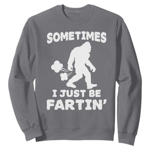 Bigfoot Bathroom Humor Sweatshirt Sometimes I Just Be Fartin TS12 Charcoal Print Your Wear