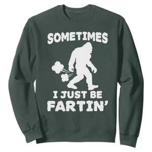 Bigfoot Bathroom Humor Sweatshirt Sometimes I Just Be Fartin TS12 Dark Forest Green Print Your Wear