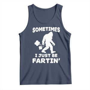 Bigfoot Bathroom Humor Tank Top Sometimes I Just Be Fartin TS12 Navy Print Your Wear