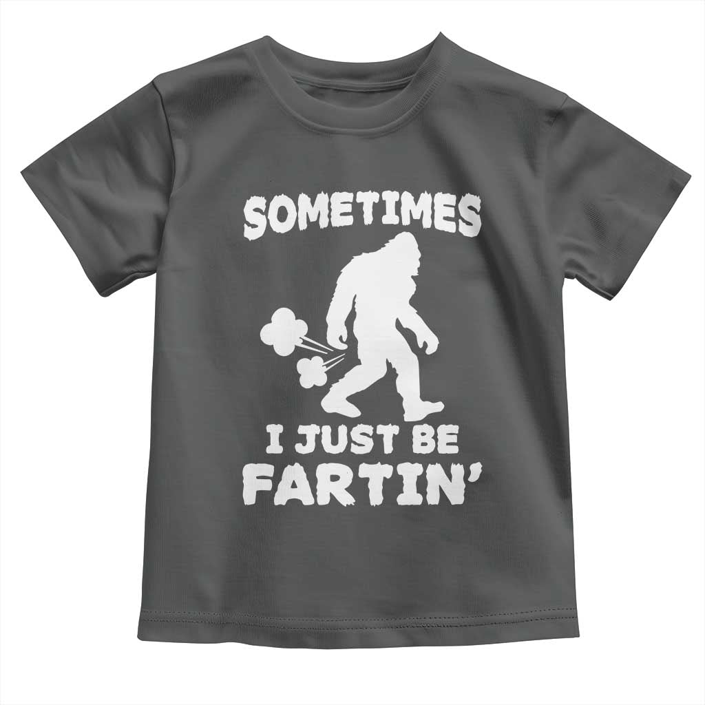 Bigfoot Bathroom Humor Toddler T Shirt Sometimes I Just Be Fartin TS12 Dark Heather Print Your Wear